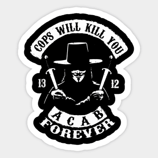 cops will kill you (ACAB) Sticker